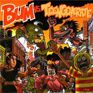 Bum / Teengenerate - Bum vs. Teengenerate