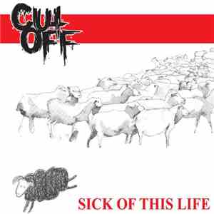 Cut Off  - Sick Of This Life