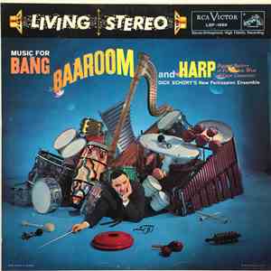 Dick Schory's New Percussion Ensemble - Music For Bang, Baaroom And Harp