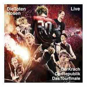 Die Toten Hosen - Live: Der Krach Der Republik - Das Tourfinale