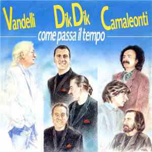 Dik Dik, Maurizio Vandelli E Camaleonti - Come Passa Il Tempo