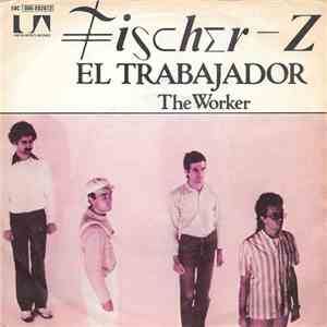 Fischer-Z - The Worker = El Trabajador