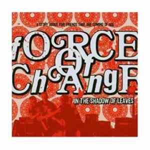 Force Of Change - In The Shadow Of Leaves