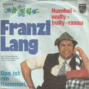 Franzl Lang - Humbei - Wully - Bully - Rassa