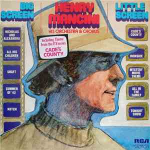 Henry Mancini His Orchestra & Chorus - Big Screen - Little Screen