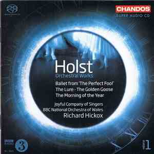 Holst - Joyful Company Of Singers, BBC National Orchestra Of Wales, Richard ...