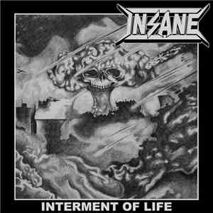 Insane  - Interment Of Life
