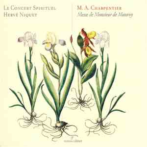 M. A. Charpentier – Le Concert Spirituel, Hervé Niquet - Messe de Monsieur  ...