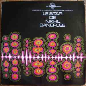 Nikhil Banerjee - Le Sitar De Nikhil Banerjee