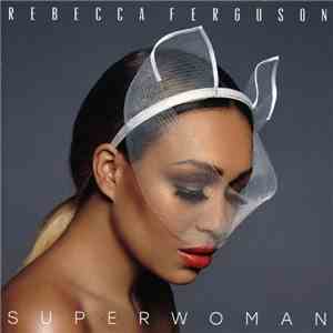 Rebecca Ferguson - Superwoman