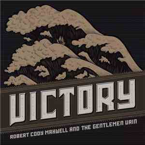 Robert Cody Maxwell and The Gentlemen Vain - Victory