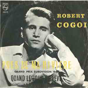 Robert Cogoi - Pres De Ma Riviere / Quand Le Jour Se Leve