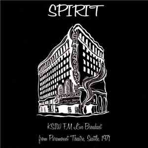 Spirit  - KSIW FM Live Broadcast From Paramount Theatre, Seattle, 1971