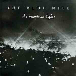 The Blue Nile - The Downtown Lights