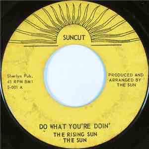 The Rising Sun  - Do What You're Doin' / One Night Affair