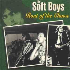 The Soft Boys - Rout Of The Clones