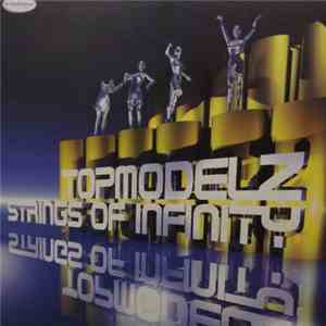 Topmodelz - Strings Of Infinity