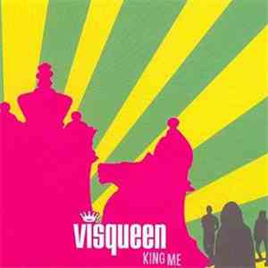 Visqueen - King Me