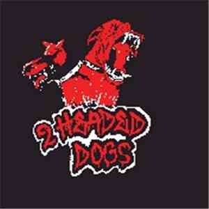 2 Headed Dogs - 2 Headed Dogs
