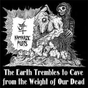 54R / Kamikaze Pilots  - The Earth Trembles To Cave From The Weight Of Our  ...