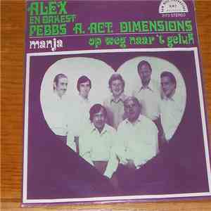 Alex En Orkest Pebbs A. Act. Dimensions - Manja / Op Weg Naar Het Geluk