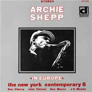 Archie Shepp With The New York Contemporary 5 - In Europe