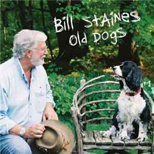 Bill Staines - Old Dogs
