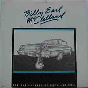 Billy Earl McClelland - For The Fathers Of Rock and Roll