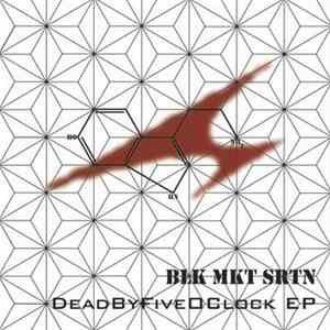 Black Market Serotonin - Deadbyfiveoclock