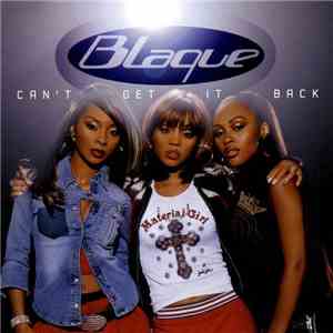 Blaque  - Can't Get It Back