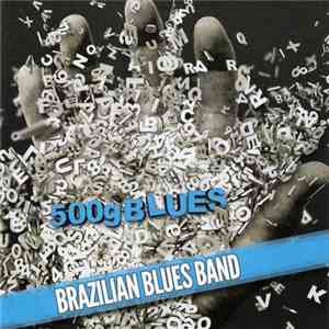 Brazilian Blues Band - 500g Blues