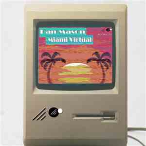 Dan Mason ダン·メイソン - Miami Virtual