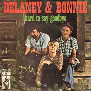 Delaney & Bonnie - Hard To Say Goodbye