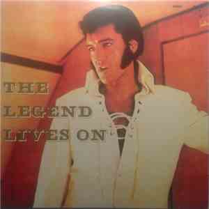 Elvis Presley - The Legend Lives On