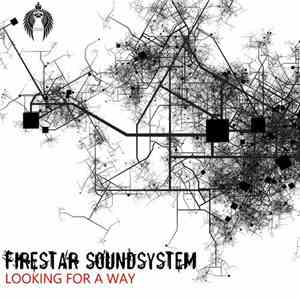 Firestar Soundsystem - Looking For A Way