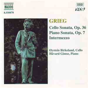Grieg, Øystein Birkeland, Håvard Gimse - Cello Sonata, Op. 36; Piano Sonata ...
