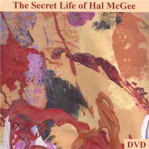 Hal McGee - The Secret Life Of Hal McGee