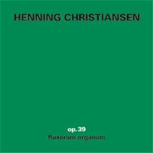 Henning Christiansen - Op. 39 Fluxorum Organum