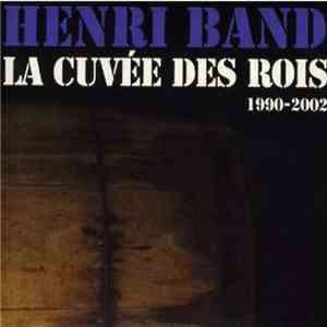 Henri Band - La Cuvée Des Rois 1990-2002