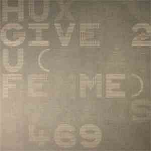 Huxley - Give 2 U