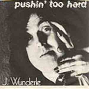 J. Wunderle - Pushin' Too Hard