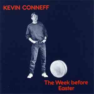 Kevin Conneff - The Week Before Easter