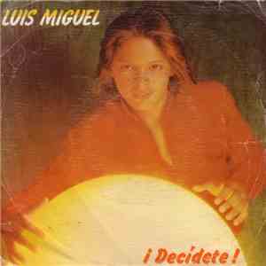 Luis Miguel - ¡Decídete!