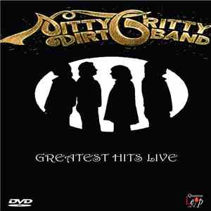 Nitty Gritty Dirt Band - Greatest Hits Live
