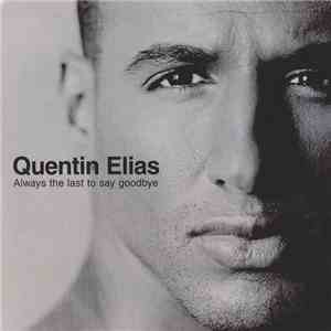 Quentin Elias - Always The Last To Say Goodbye