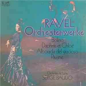 Ravel & Orchestre De Lyon - Orchestwerke / Serge Baudo