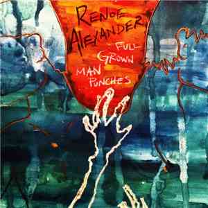 Renoe Alexander - Full Grown Man Punches