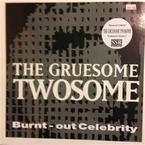 The Gruesome Twosome - Burnt-Out Celebrity