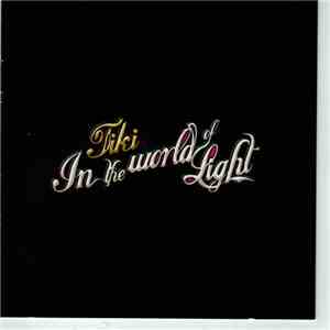 Tiki - In The World Of Light