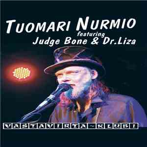 Tuomari Nurmio Featuring Judge Bone & Dr. Liza - Vastavirta-Klubi